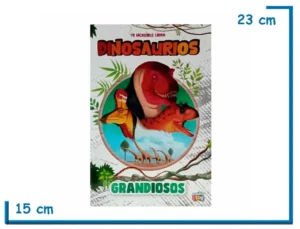 LIBRO MI INCREIBLE LIBRO DINOSAURIOS GRANDIOSOS
