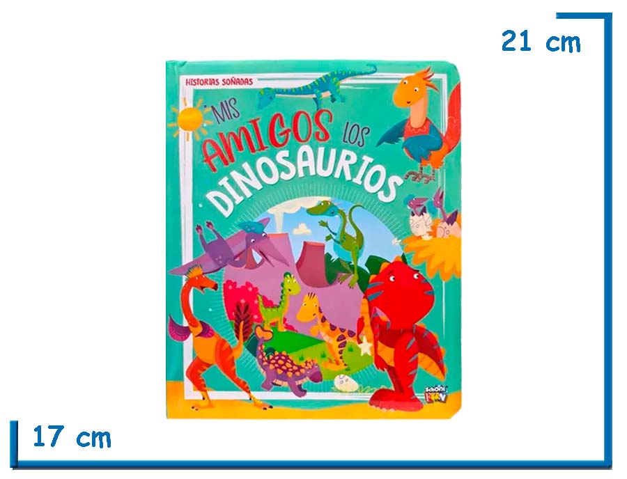 L.MIS AMIGOS LOS DINOSAURIOS COL.HISTORIAS SOÑADAS TAPA DURA